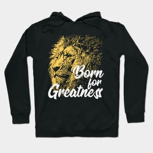 Born For Greatness Lion Hoodie